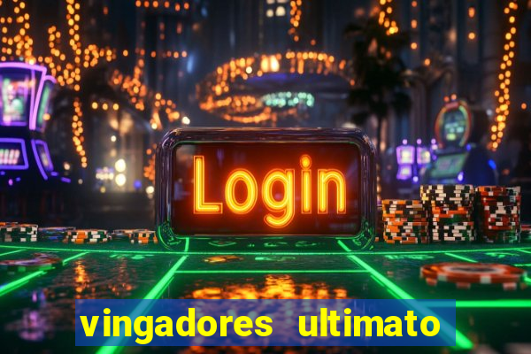 vingadores ultimato baixar filme completo dublado